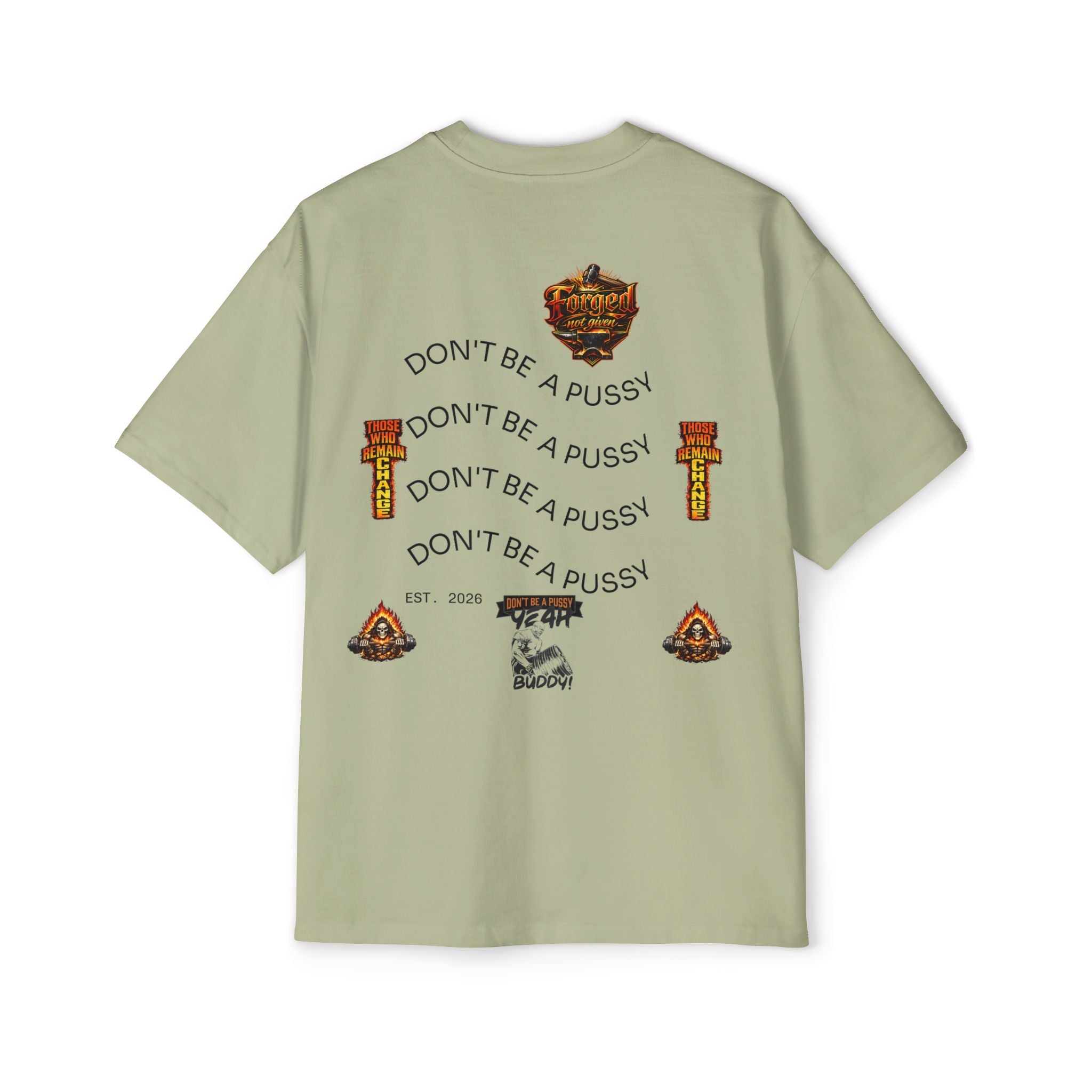 Don't be a Pussy | Ronnie Oversized Heavy Tee