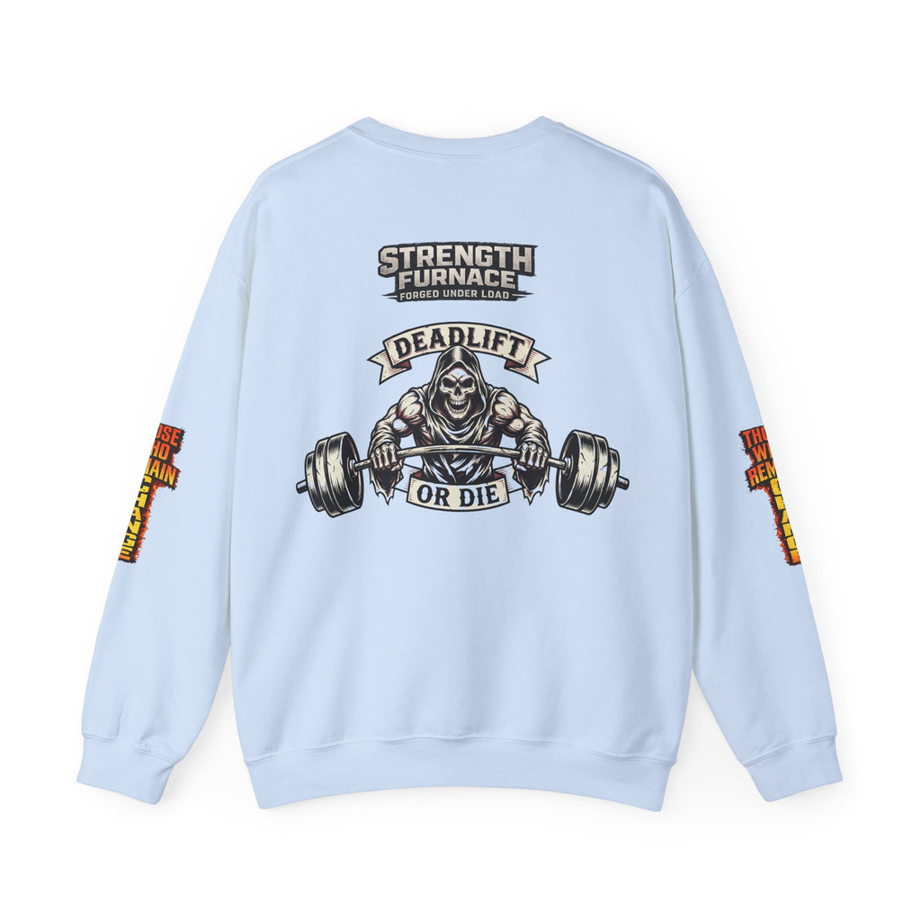Strength Furnace Crewneck Sweatshirt — "Deadlift or Die" Gym Pullover