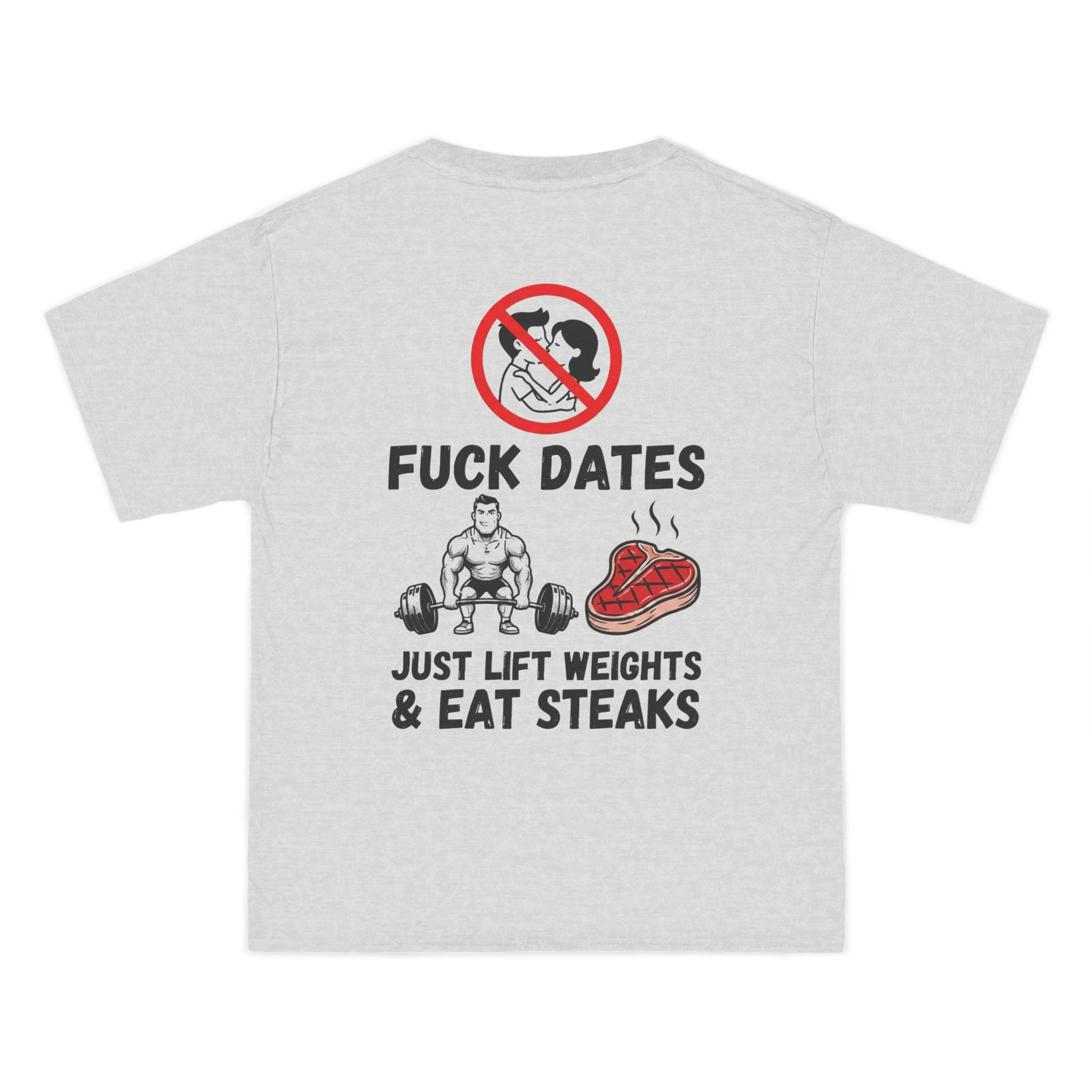 Fitness T-Shirt "F**k Dates, I Lift Weights & Eat Steaks" Gym Tee