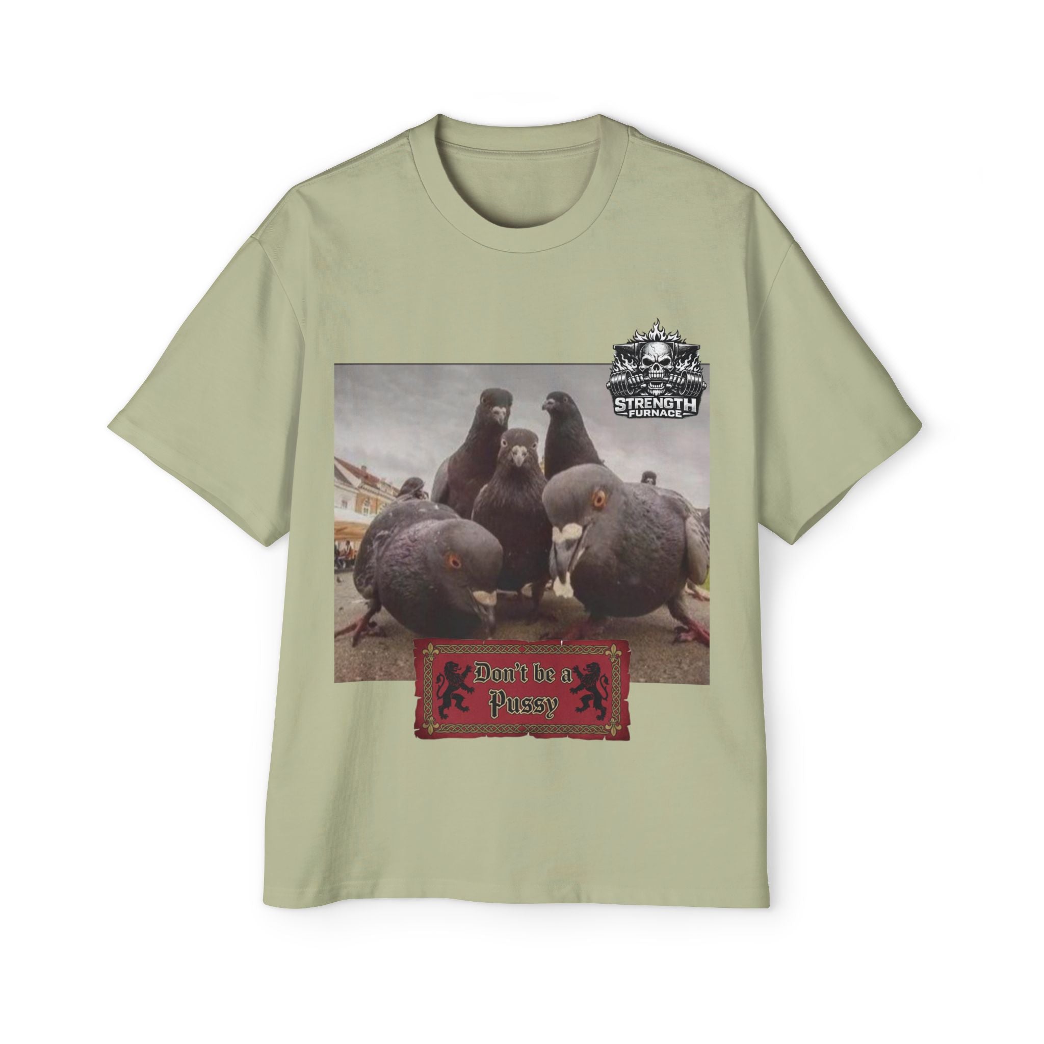 Don't be a Pussy | Birds Agree Graphic Beefy Tee