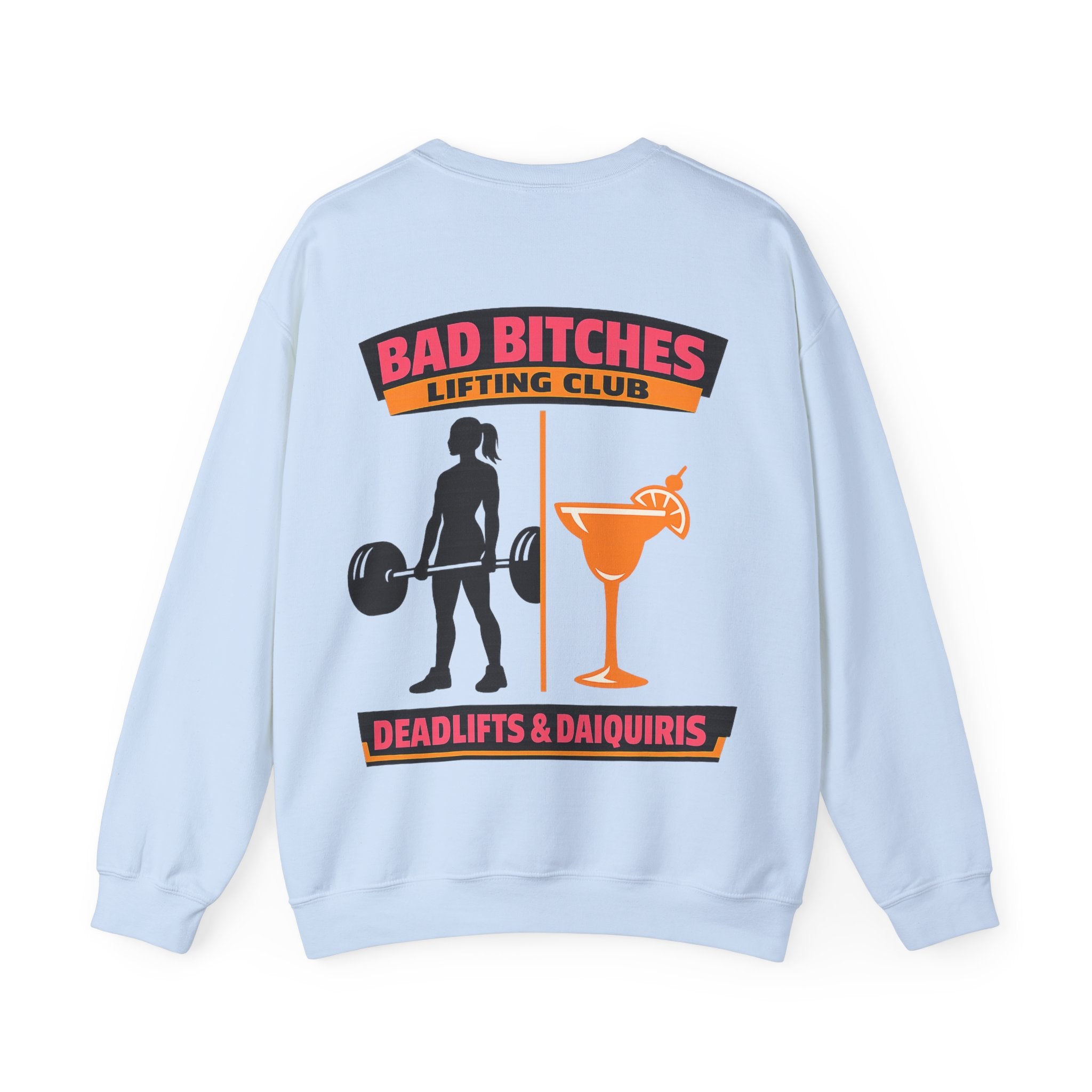 Bad Bitches Lifting Club Sweatshirt —  "Deadlifts & Daiquiris" Gym Crewneck