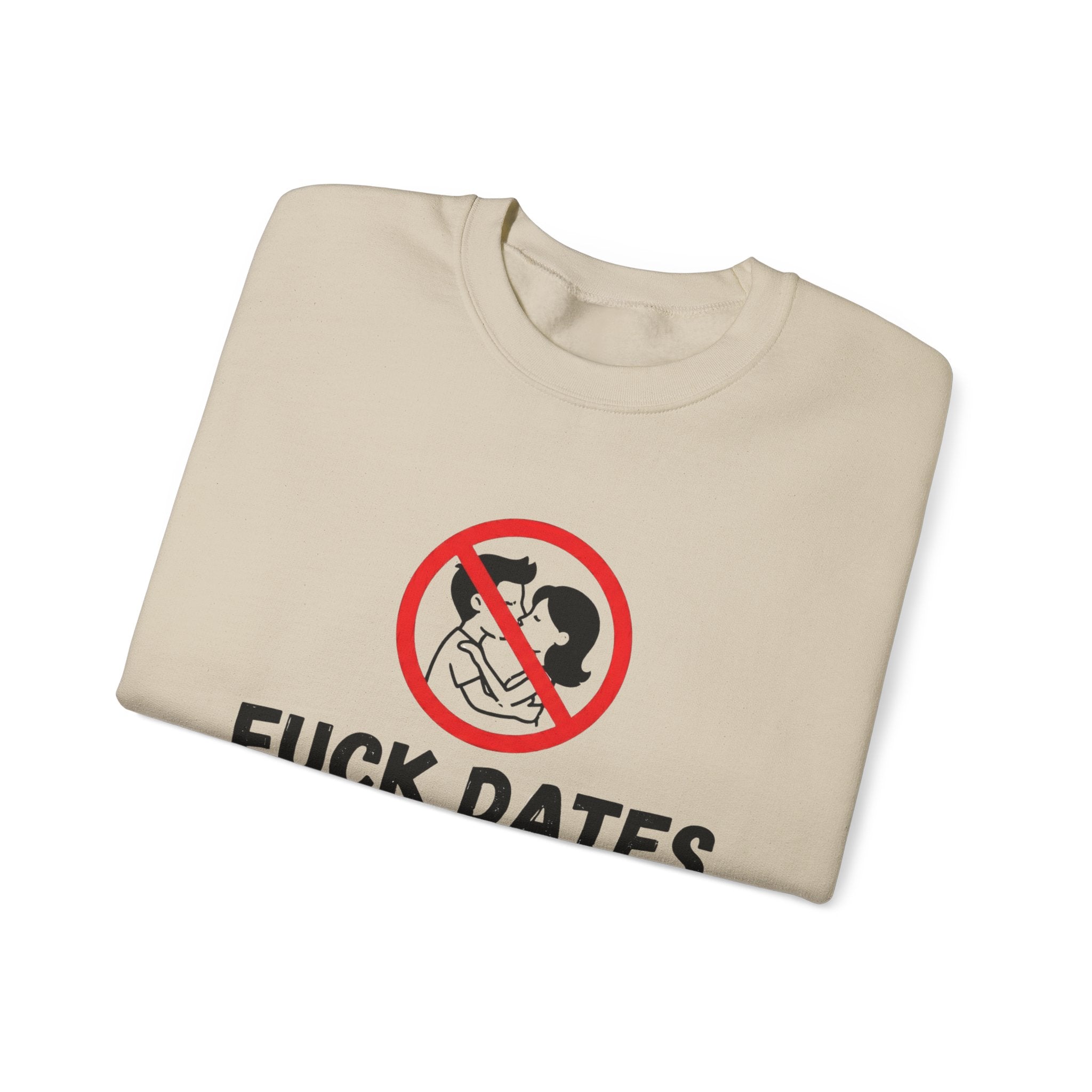 Crewneck Sweatshirt — "Fuck Dates, Just Lift Weights & Eat Steaks" Gym Humor