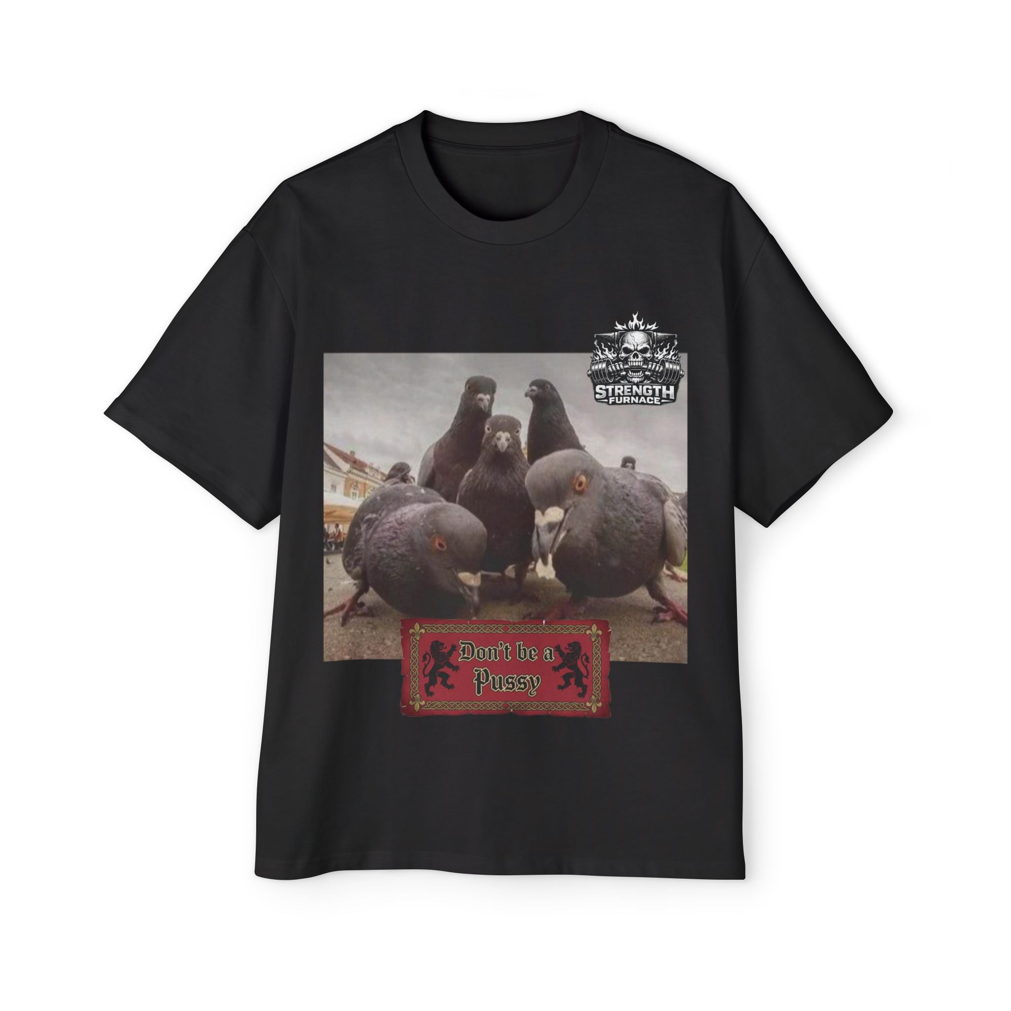 Don't be a Pussy | Birds Agree Graphic Beefy Tee