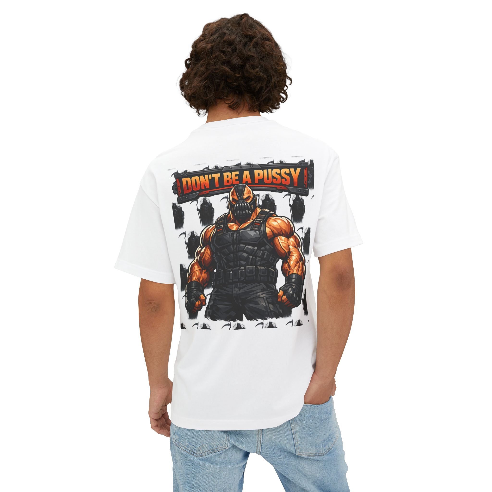 Don't be a Pussy | Bane Graphic Tee