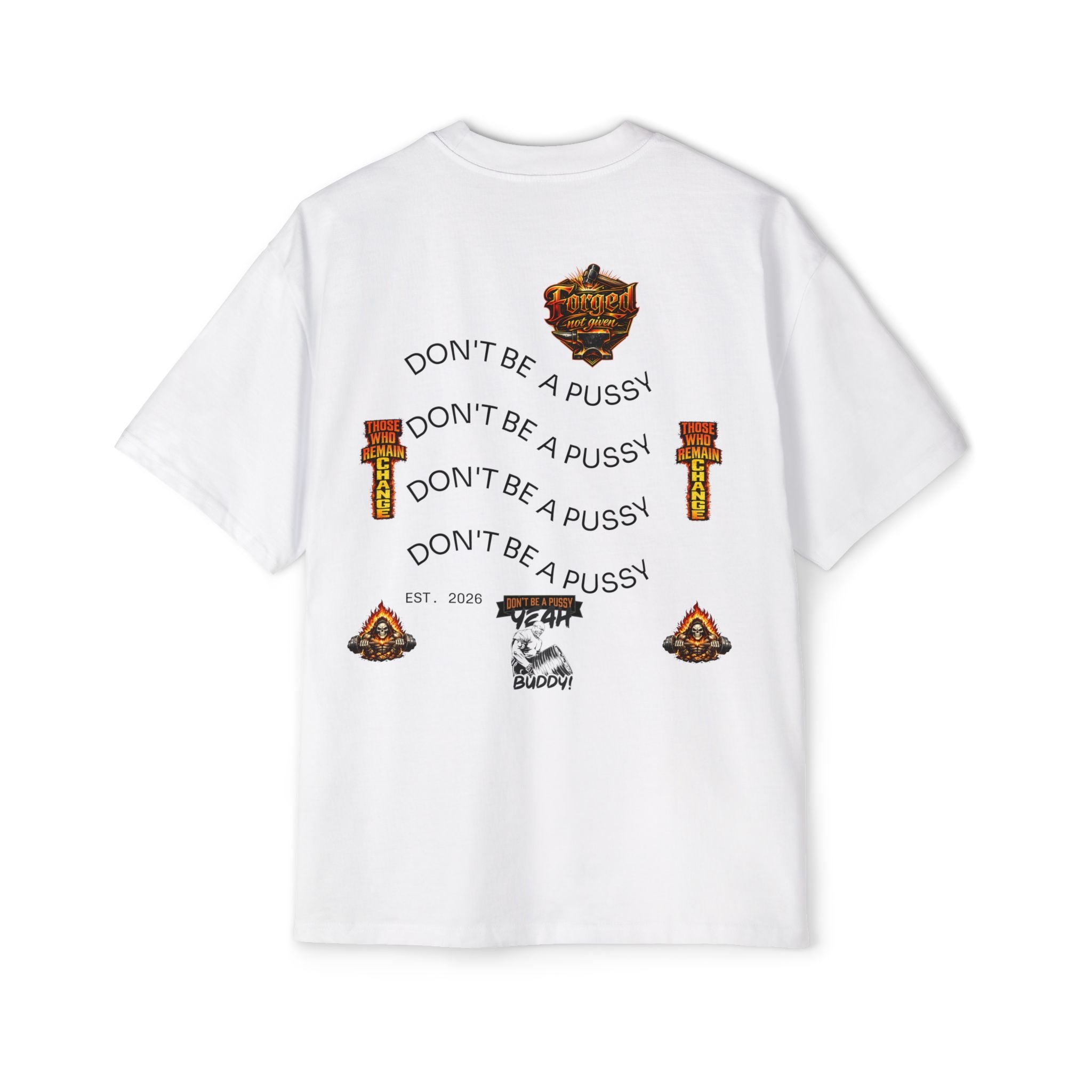 Don't be a Pussy | Ronnie Oversized Heavy Tee