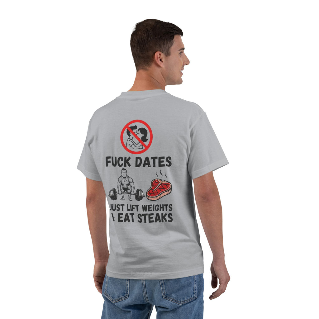 Fitness T-Shirt "F**k Dates, I Lift Weights & Eat Steaks" Gym Tee