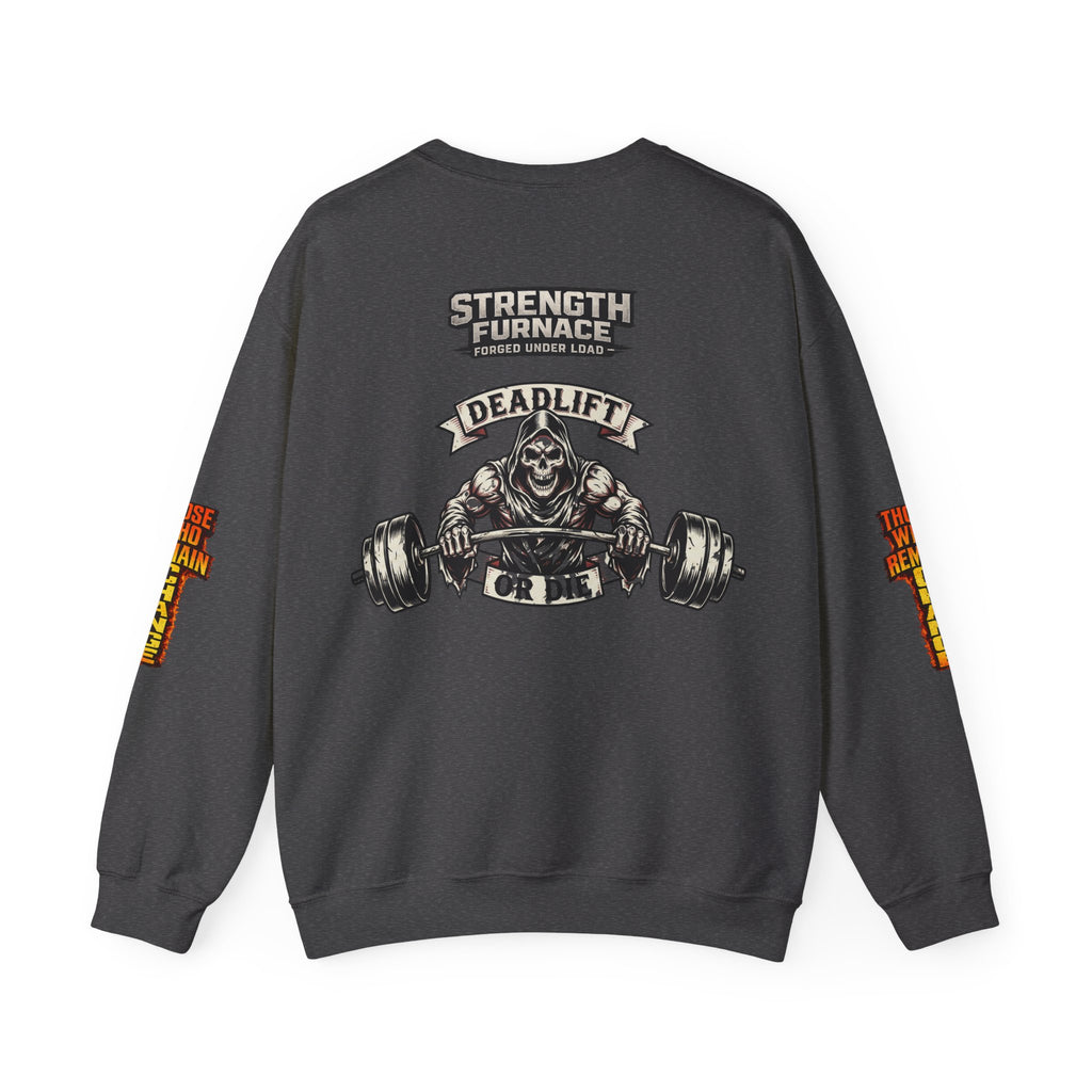 Strength Furnace Crewneck Sweatshirt — "Deadlift or Die" Gym Pullover