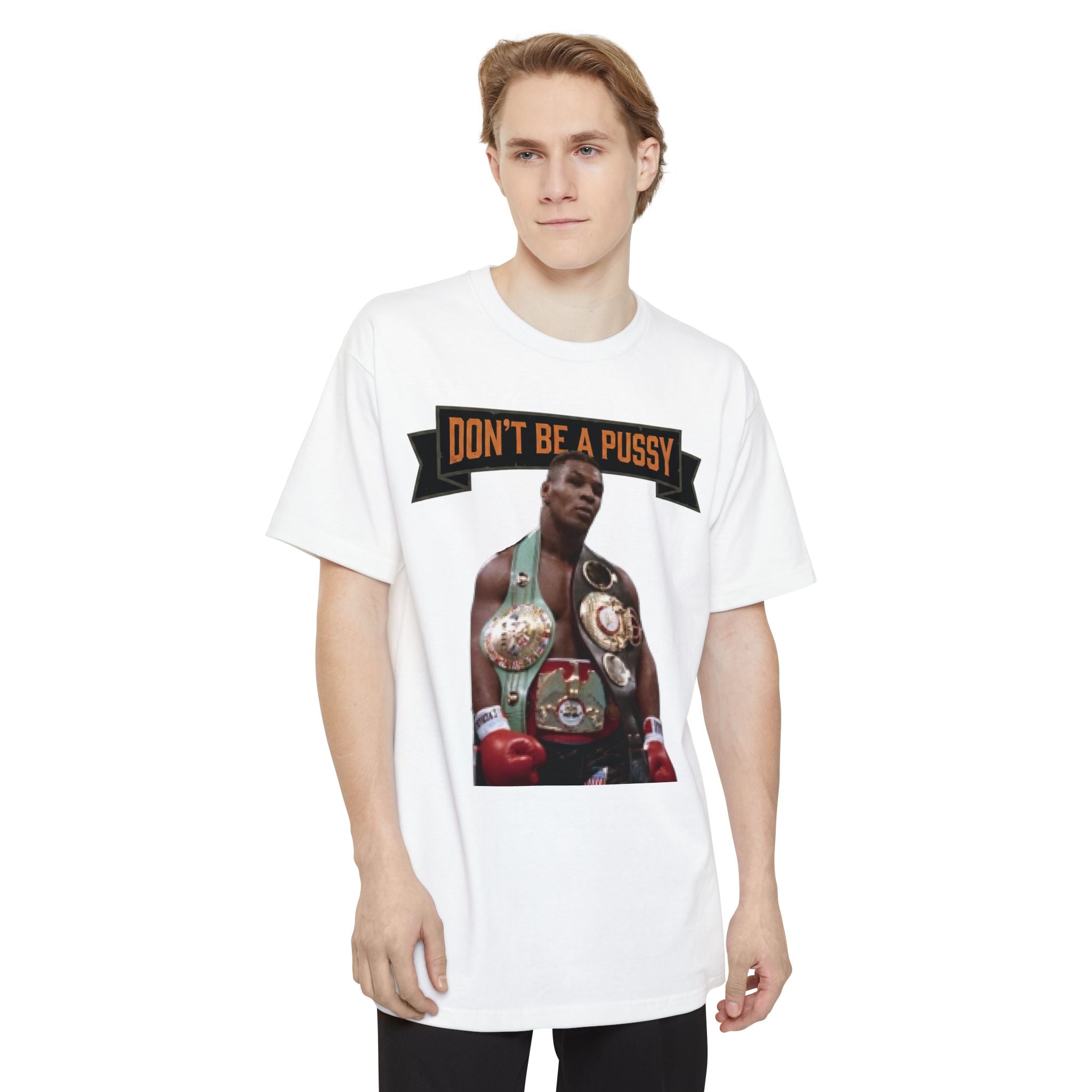 Don't Be a Pussy | Tyson Tall Tee