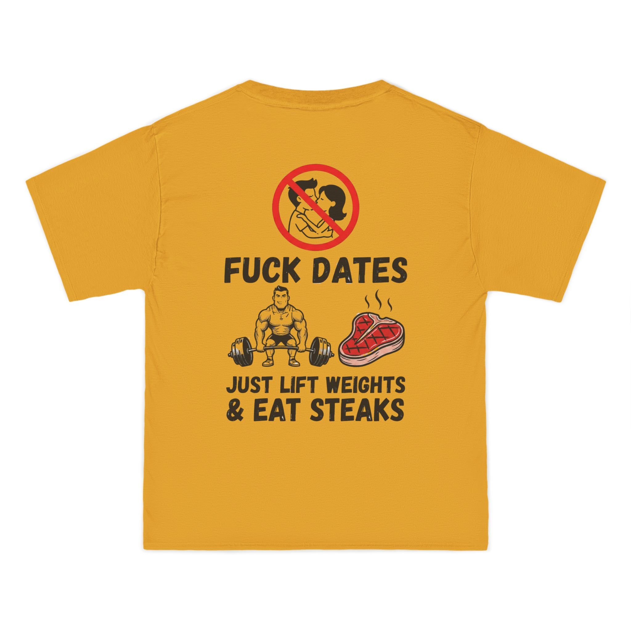 Fitness T-Shirt "F**k Dates, I Lift Weights & Eat Steaks" Gym Tee