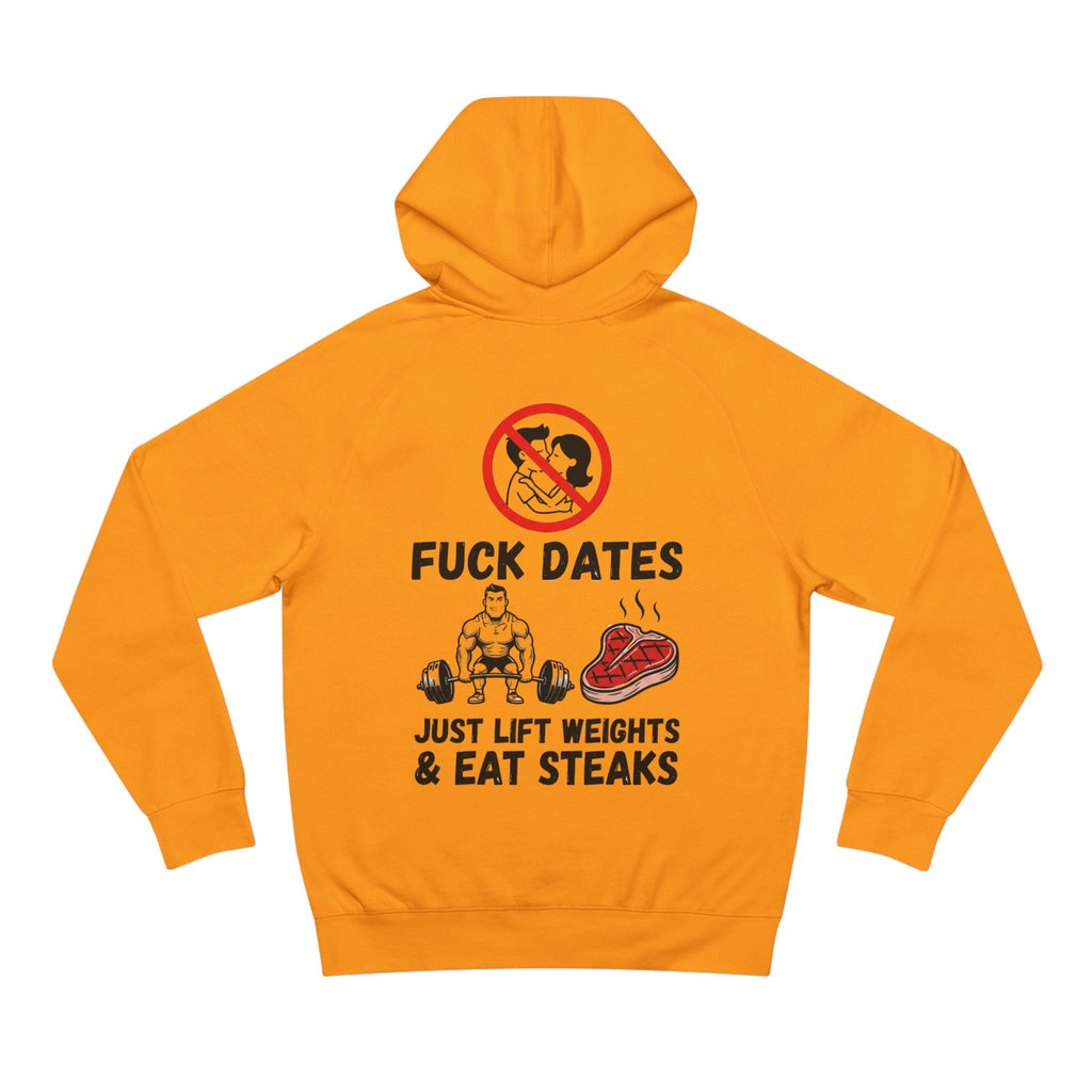 Hoodie - “Fuck Dates, Just Lift Weights & Eat Steaks” Fitness Hoodie
