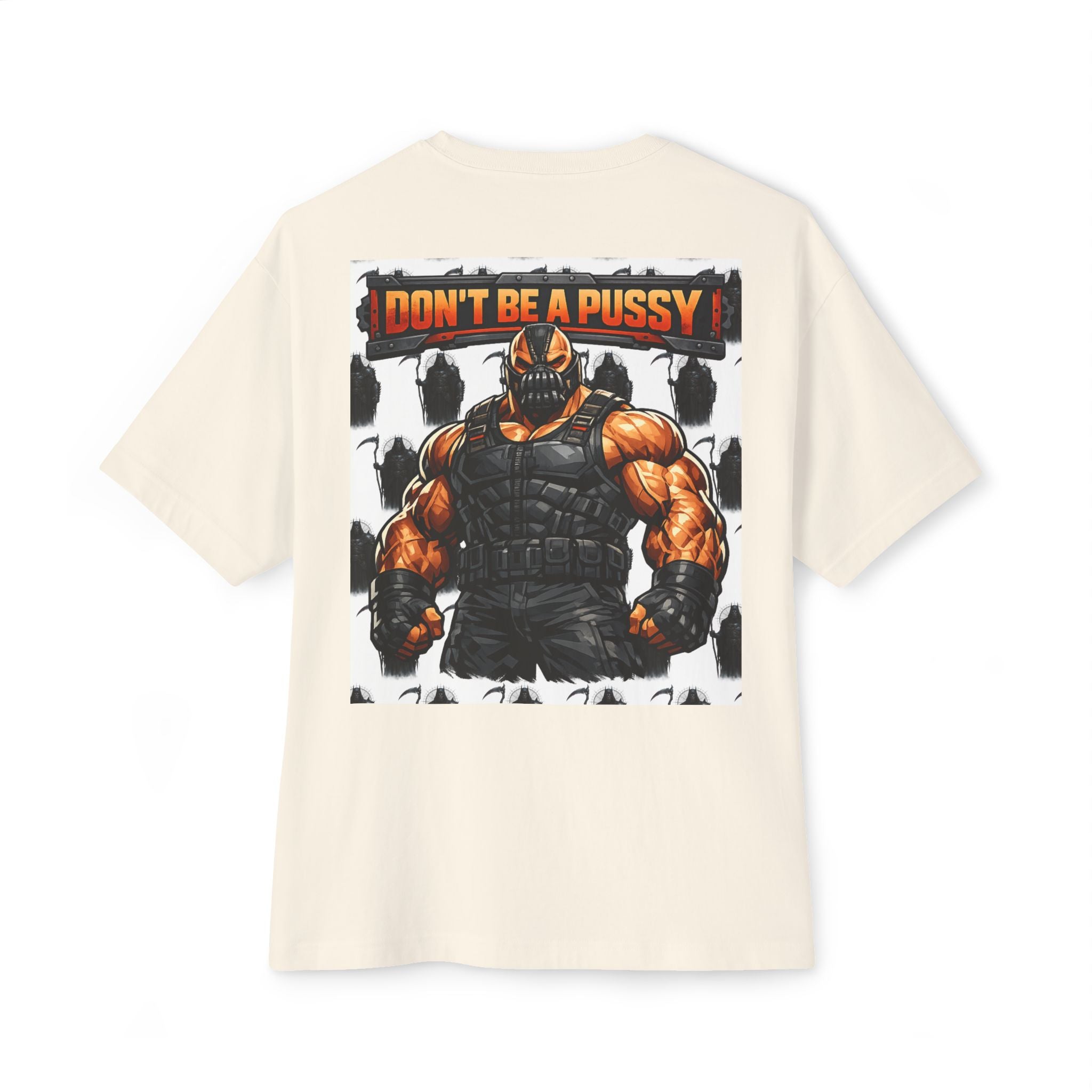 Don't be a Pussy | Bane Graphic Tee