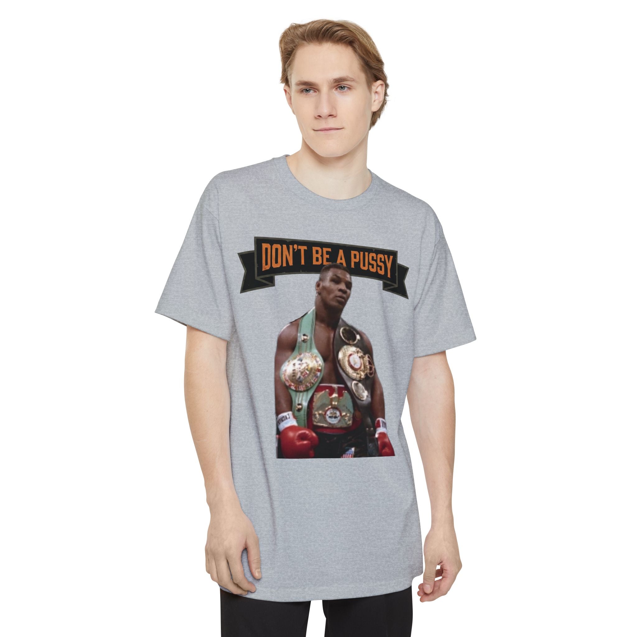 Don't Be a Pussy | Tyson Tall Tee