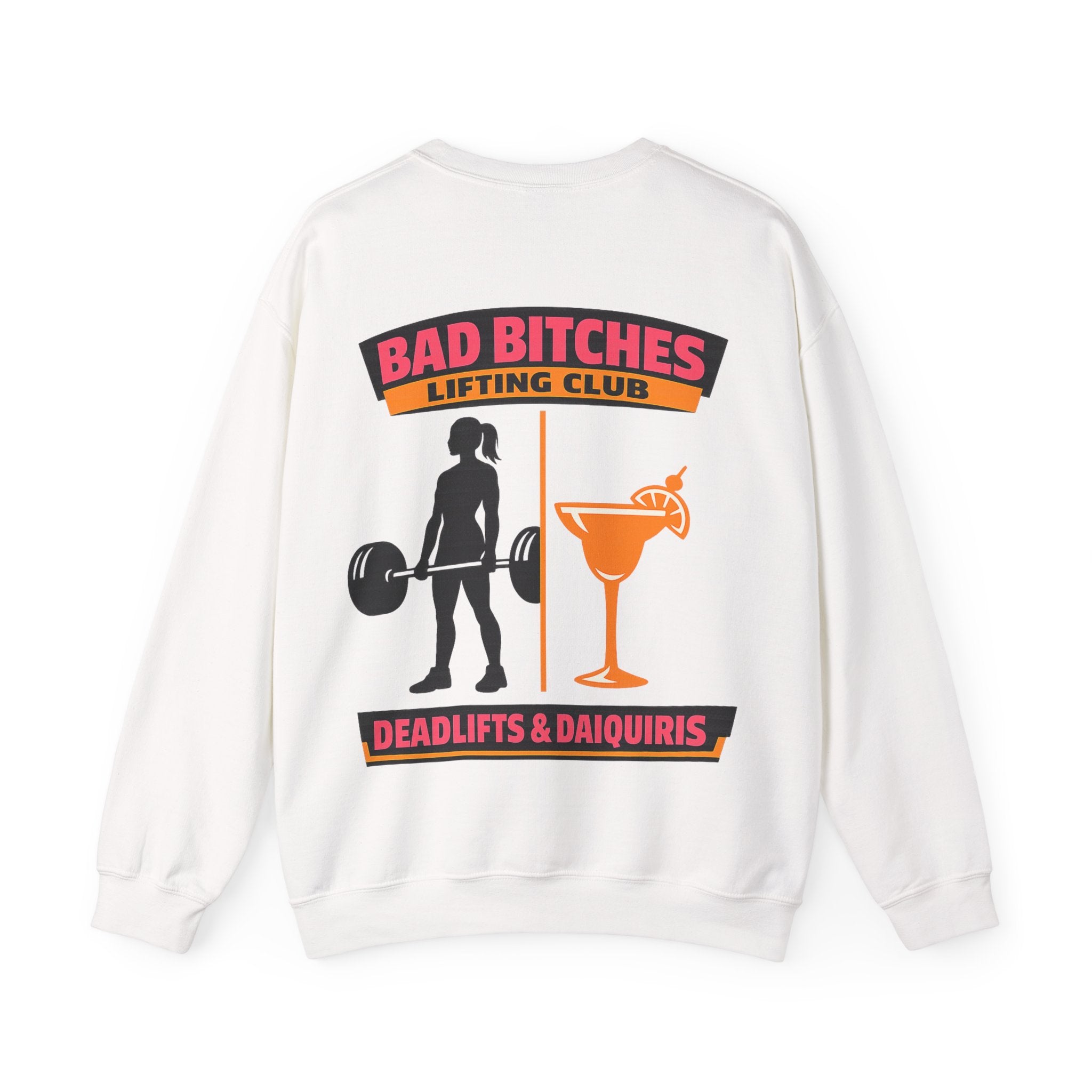 Bad Bitches Lifting Club Sweatshirt —  "Deadlifts & Daiquiris" Gym Crewneck